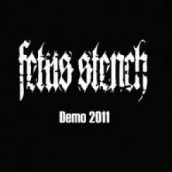 Fetus Stench : Demo 2011